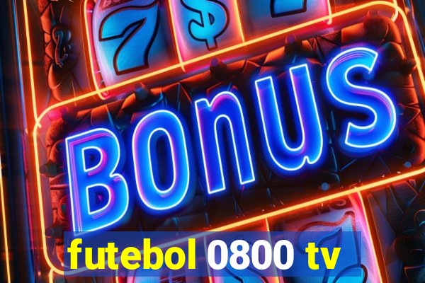 futebol 0800 tv