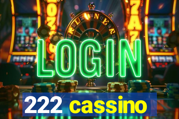 222 cassino
