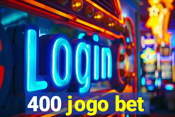400 jogo bet