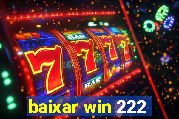 baixar win 222