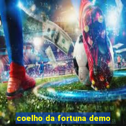 coelho da fortuna demo
