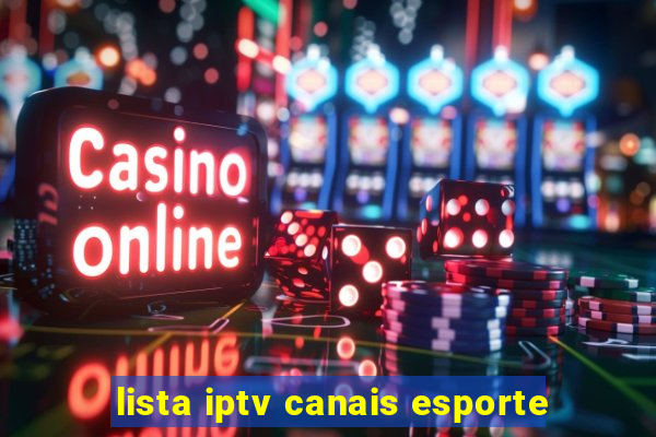 lista iptv canais esporte