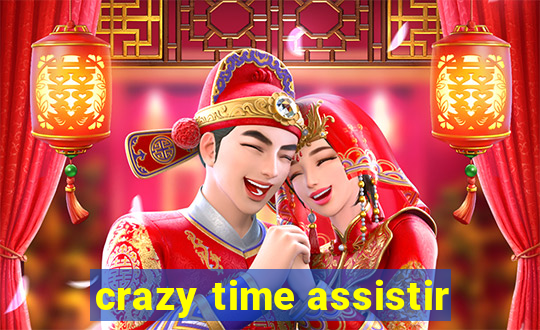 crazy time assistir