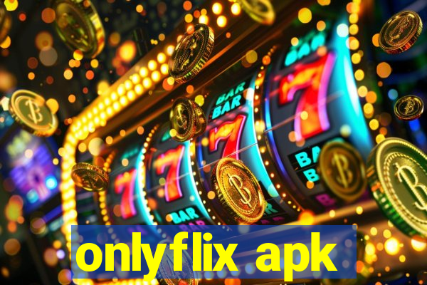 onlyflix apk