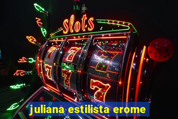 juliana estilista erome