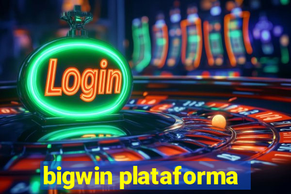 bigwin plataforma