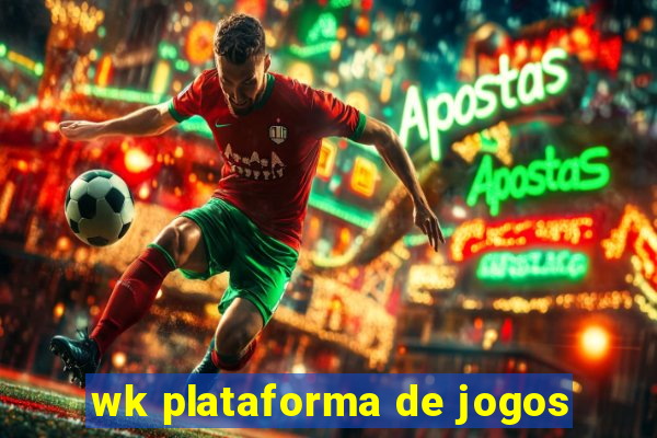 wk plataforma de jogos