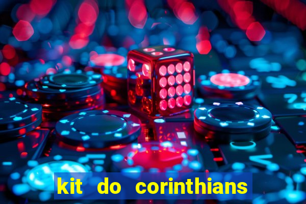 kit do corinthians dls 22