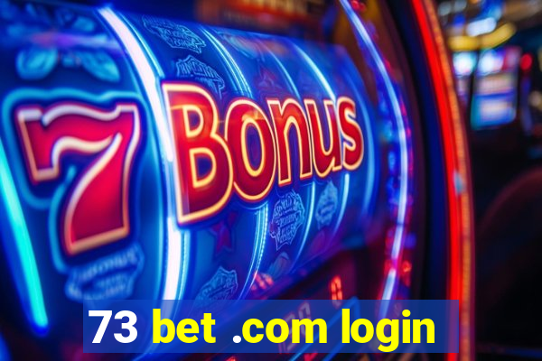 73 bet .com login