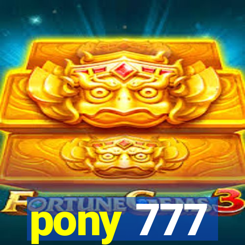 pony 777