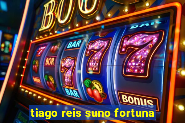 tiago reis suno fortuna