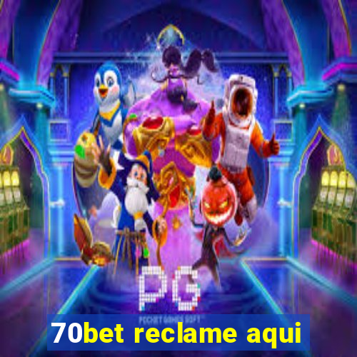 70bet reclame aqui