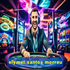 elymar santos morreu