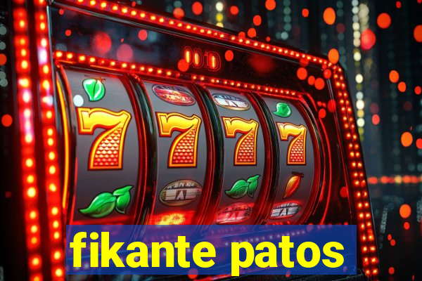 fikante patos