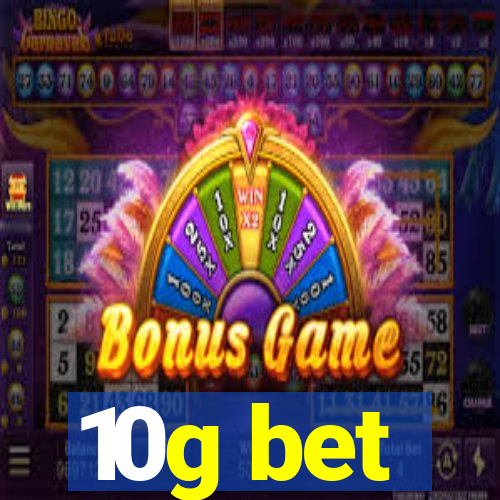 10g bet