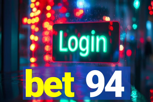 bet 94