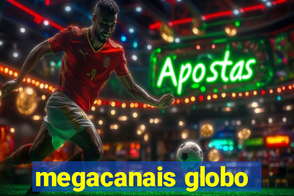 megacanais globo
