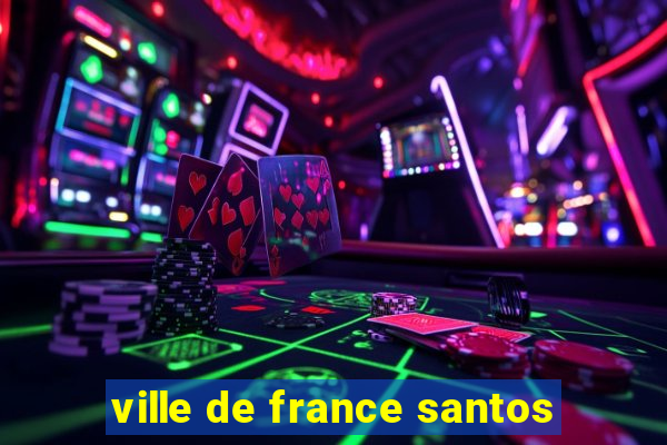 ville de france santos