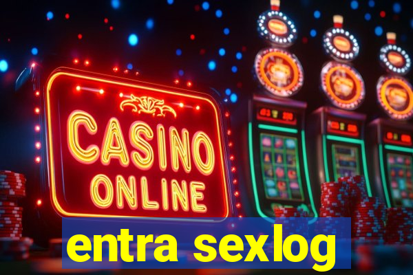 entra sexlog