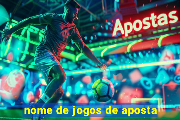 nome de jogos de aposta