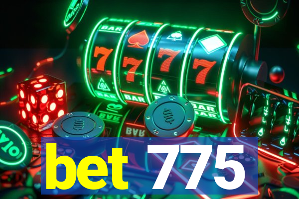 bet 775