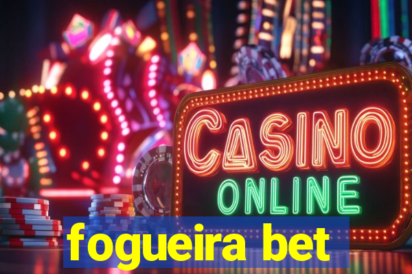 fogueira bet