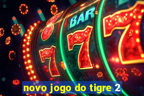 novo jogo do tigre 2
