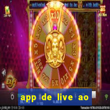 app de live ao vivo 18