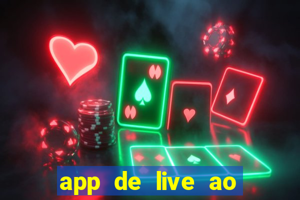 app de live ao vivo 18