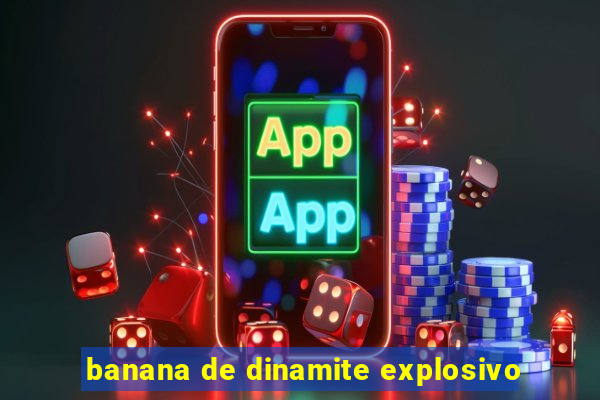 banana de dinamite explosivo