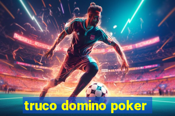 truco domino poker