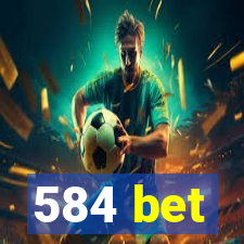 584 bet