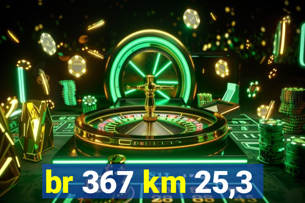 br 367 km 25,3