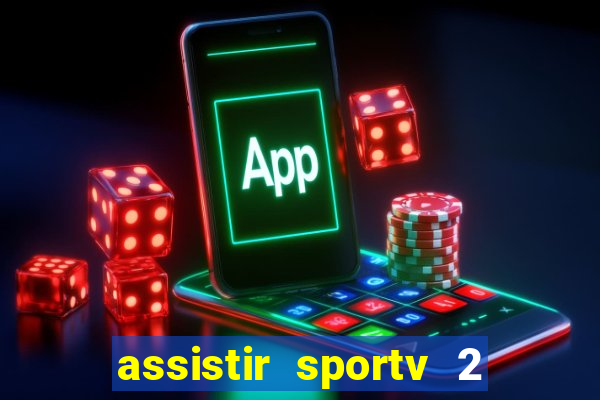 assistir sportv 2 ao vivo futemax
