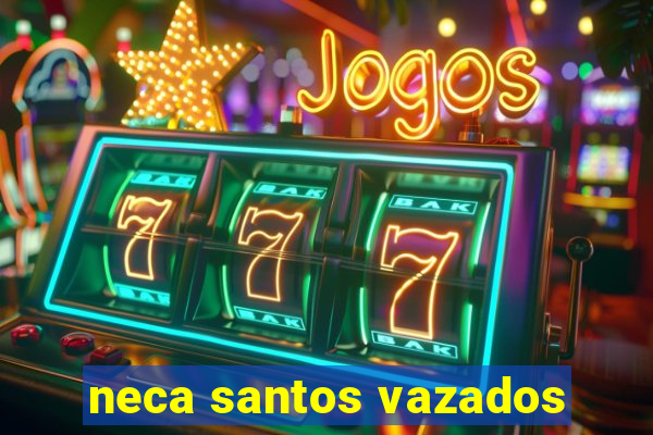 neca santos vazados