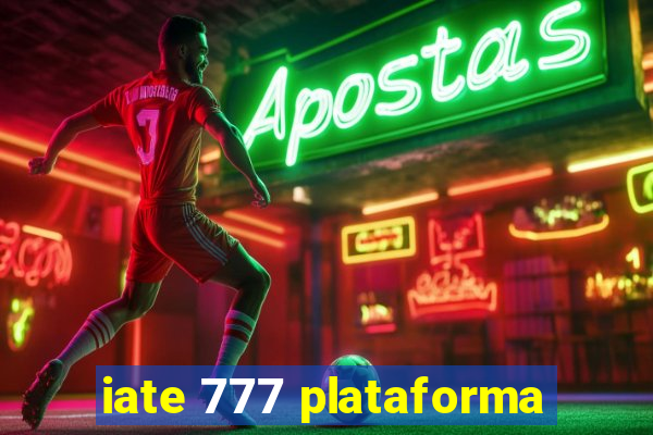 iate 777 plataforma