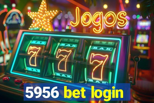 5956 bet login