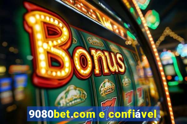 9080bet.com e confiável