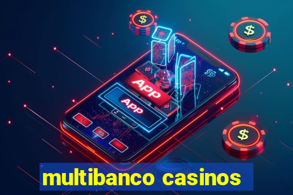 multibanco casinos