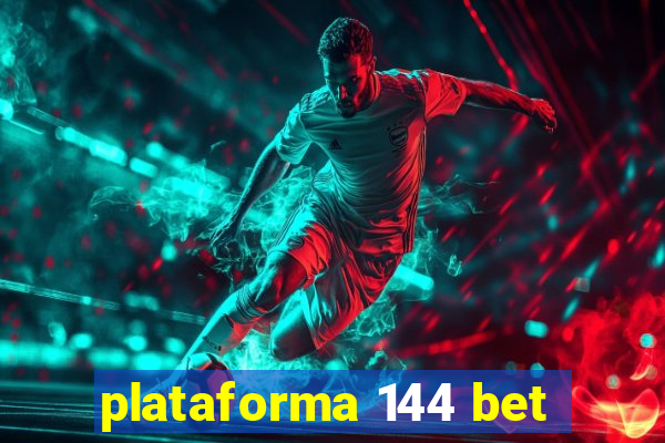 plataforma 144 bet