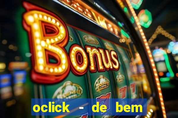 oclick - de bem com a vida resultado do jogo do bicho