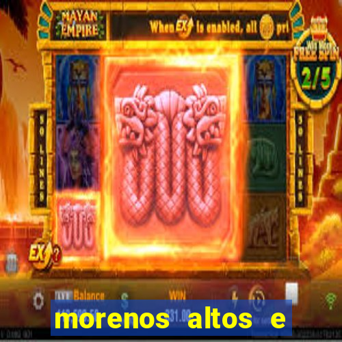 morenos altos e fortes pelados