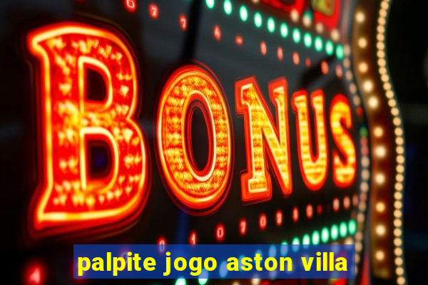 palpite jogo aston villa