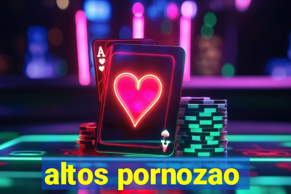 altos pornozao