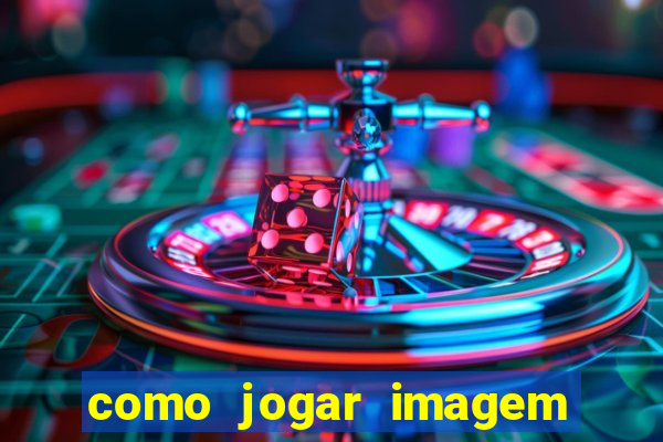como jogar imagem no google para pesquisa