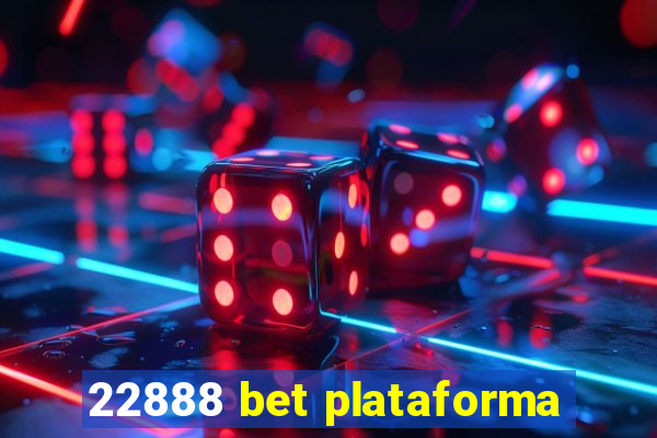 22888 bet plataforma