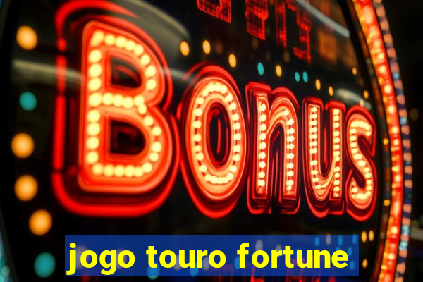 jogo touro fortune