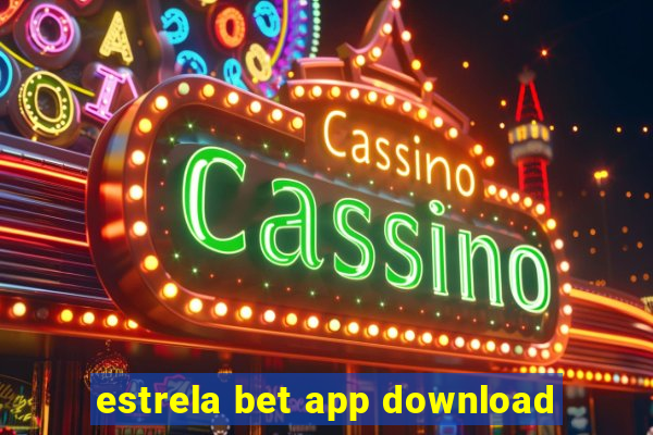 estrela bet app download