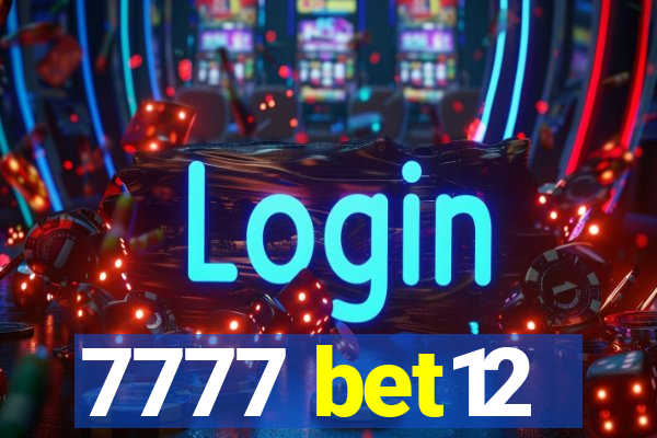7777 bet12