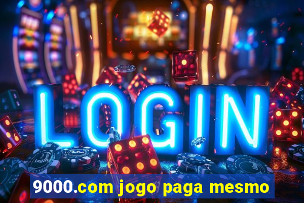 9000.com jogo paga mesmo